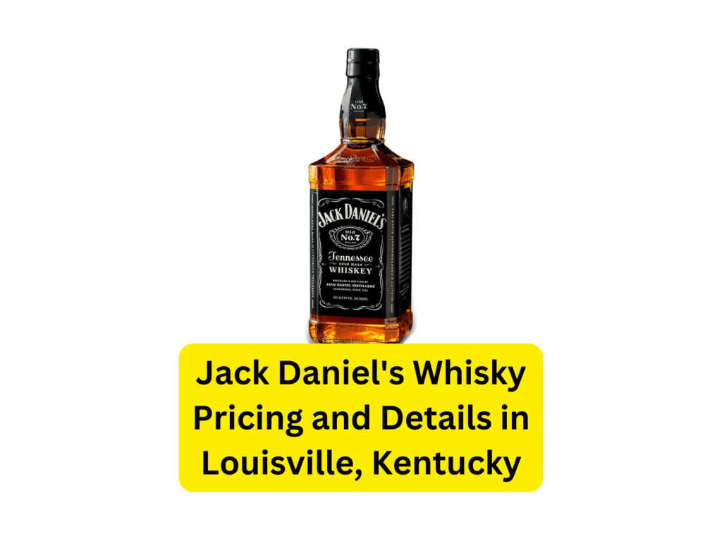 Jack Daniel's Whisky Pricing and Details in Louisville, Kentucky