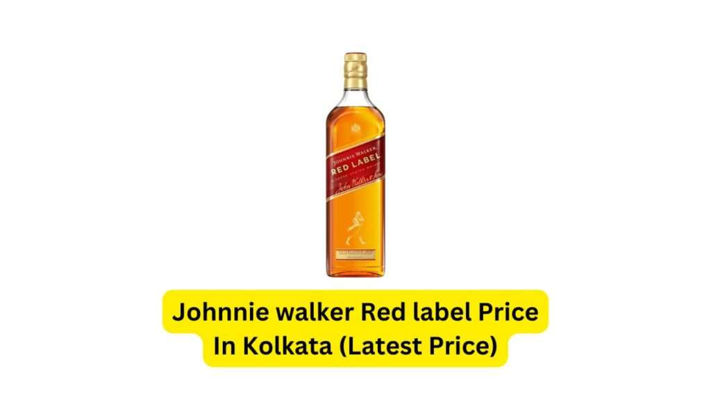 Johnnie walker Red label Price In Kolkata