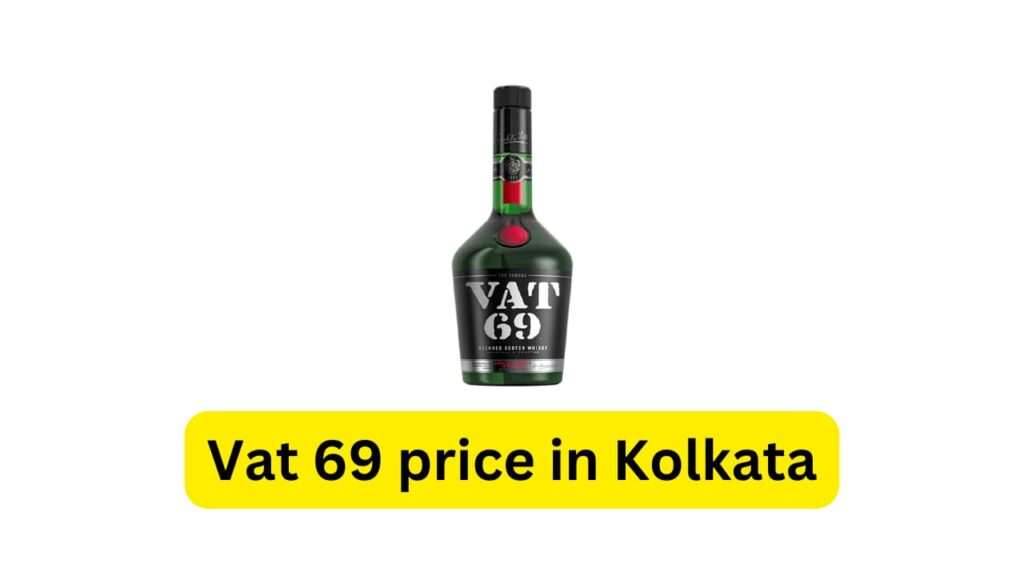 Vat 69 price in Kolkata