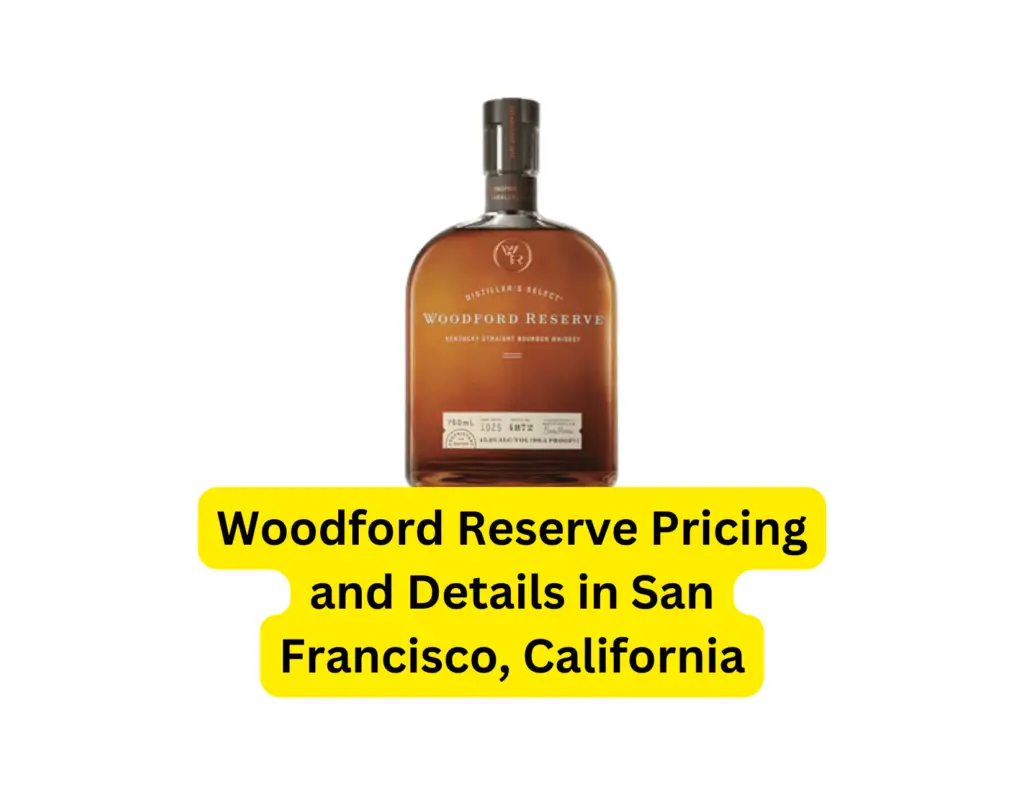 Woodford Reserve Pricing and Details in San Francisco, California