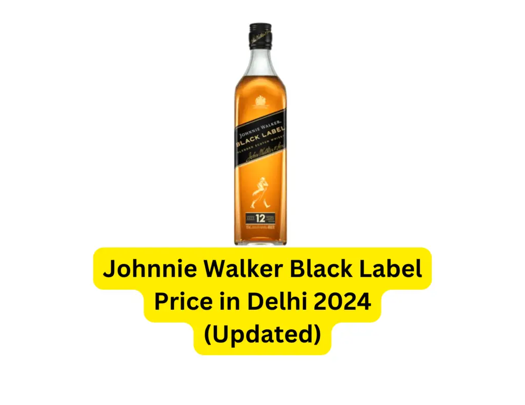 Johnnie Walker Black Label Price in Delhi 2024 (Updated)